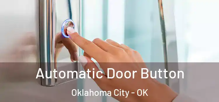  Automatic Door Button Oklahoma City - OK