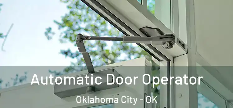  Automatic Door Operator Oklahoma City - OK