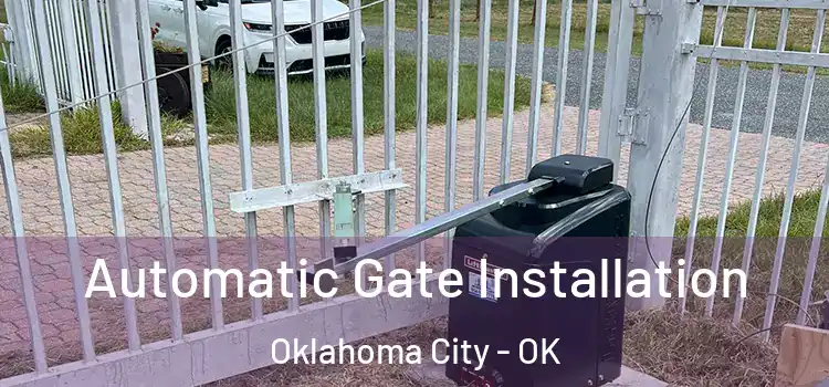  Automatic Gate Installation Oklahoma City - OK