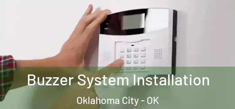  Buzzer System Installation Oklahoma City - OK