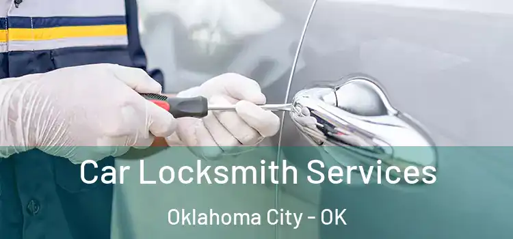  Car Locksmith Services Oklahoma City - OK