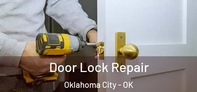  Door Lock Repair Oklahoma City - OK
