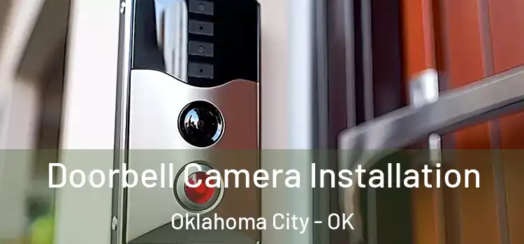  Doorbell Camera Installation Oklahoma City - OK