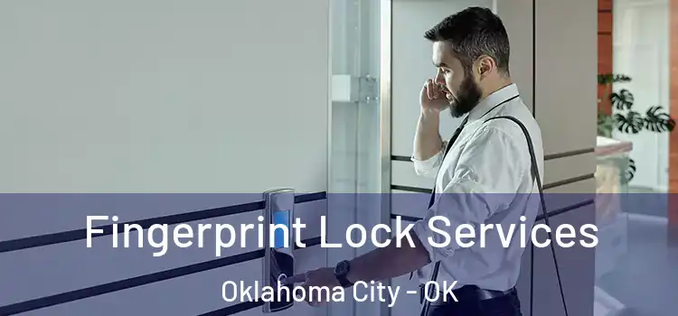  Fingerprint Lock Services Oklahoma City - OK