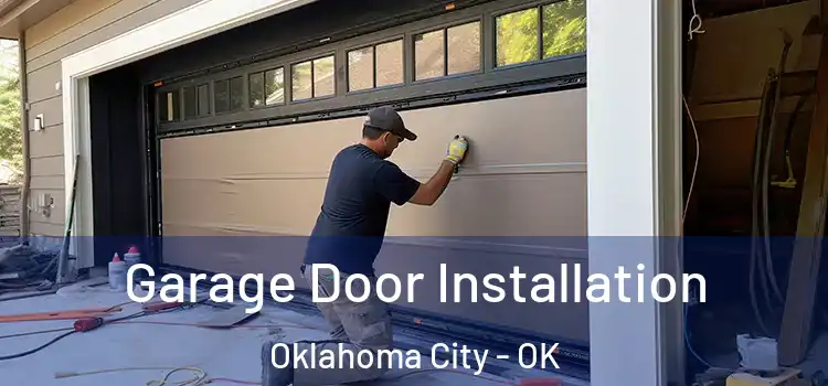  Garage Door Installation Oklahoma City - OK
