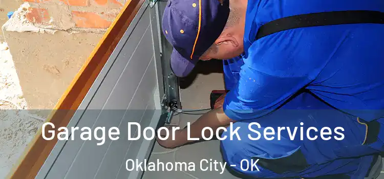  Garage Door Lock Services Oklahoma City - OK