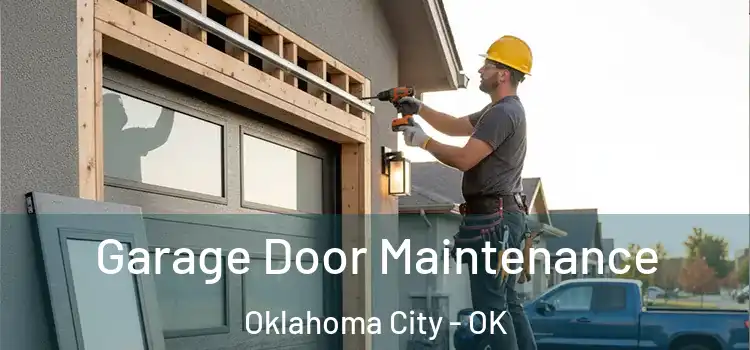  Garage Door Maintenance Oklahoma City - OK