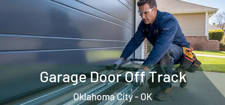  Garage Door Off Track Oklahoma City - OK