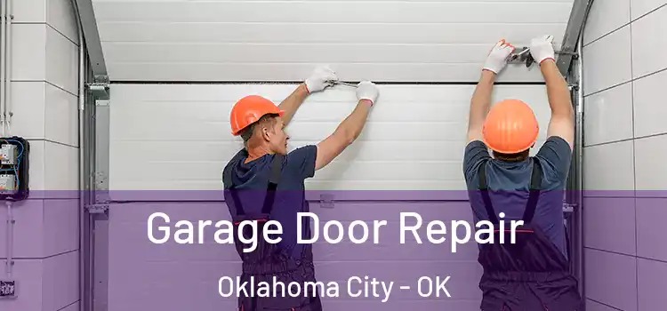  Garage Door Repair Oklahoma City - OK