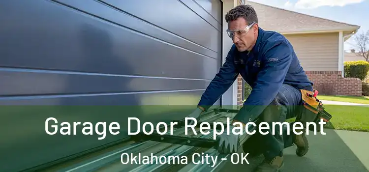  Garage Door Replacement Oklahoma City - OK