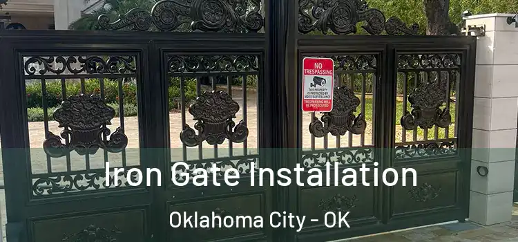  Iron Gate Installation Oklahoma City - OK