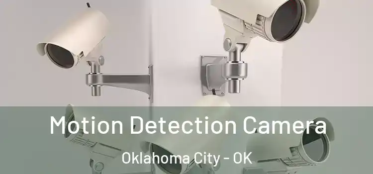  Motion Detection Camera Oklahoma City - OK
