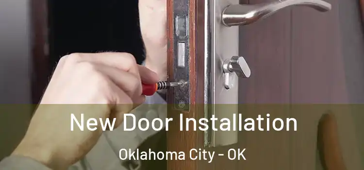 New Door Installation Oklahoma City - OK