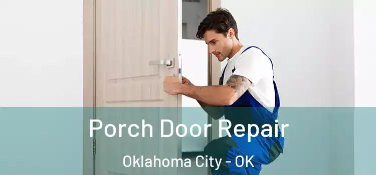  Porch Door Repair Oklahoma City - OK