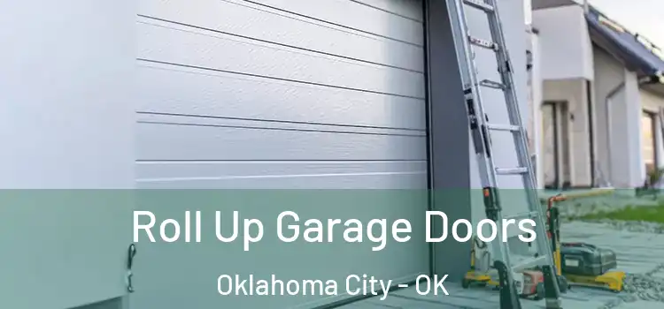  Roll Up Garage Doors Oklahoma City - OK