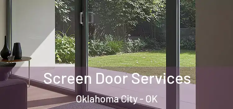  Screen Door Services Oklahoma City - OK