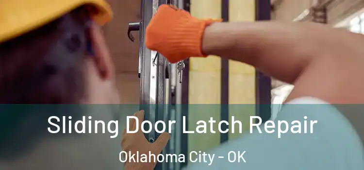  Sliding Door Latch Repair Oklahoma City - OK