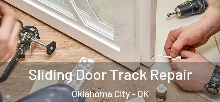 Sliding Door Track Repair Oklahoma City - OK