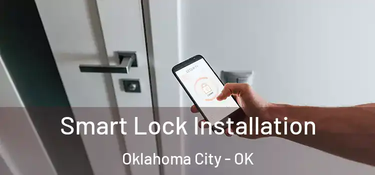  Smart Lock Installation Oklahoma City - OK